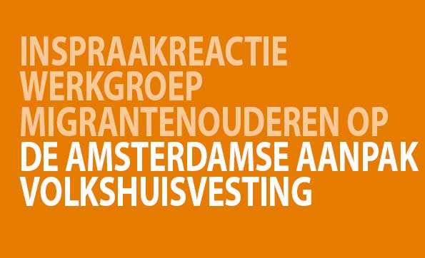 Inspraakreactie Werkgroep Migrantenouderen op de Amsterdamse Aanpak Volkshuisvesting